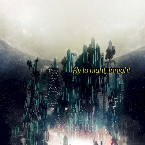 Fly to night, tonight