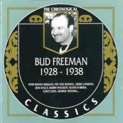 The Chronological Classics: Bud Freeman 1928-1938
