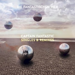 Captain Fantastic - Singles & Remixes