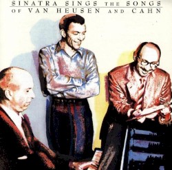 Sinatra Sings the Songs of Van Heusen and Cahn