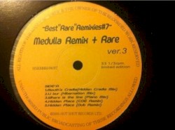 Medulla Remix + Rare, Ver.3 – Best “Rare” Remixies #7