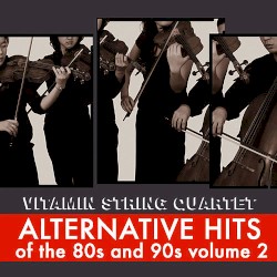 Vitamin String Quartet Performs Alternative Hits of the 80s and 90s, Vol. 2