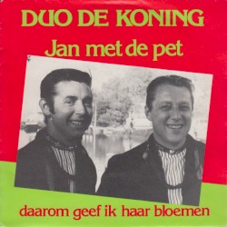 Jan met de pet / Daarom geef ik haar bloemen