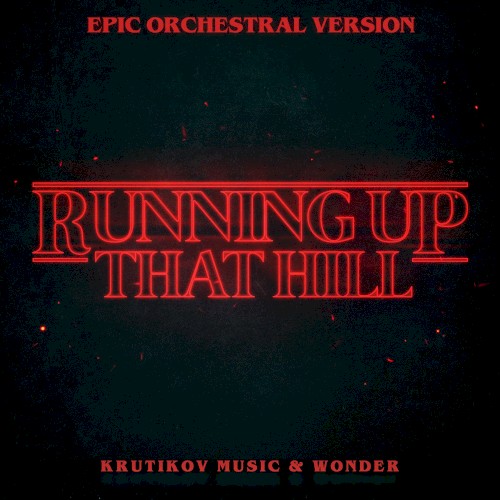 Running Up That Hill (Stranger Things Theme) (Epic Orchestral Version)