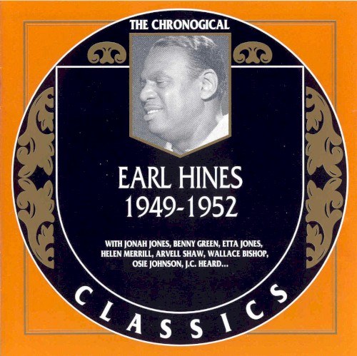 The Chronological Classics: Earl Hines 1949-1952