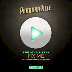 Fix Me (Official Parookaville 2016 Anthem)