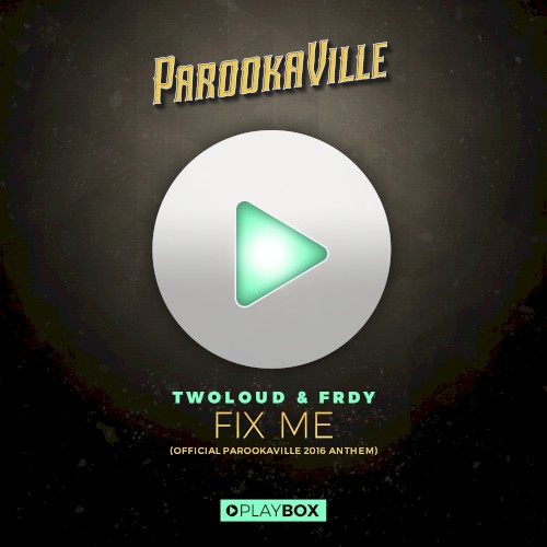 Fix Me (Official Parookaville 2016 Anthem)