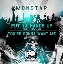 Put Ya Hands Up / You're Gonna Want Me