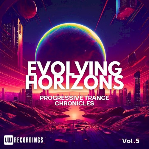 Evolving Horizons: Progressive Trance Chronicles, Vol. 05