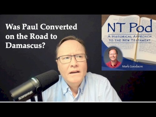 NT Pod #116, “Was Paul Converted on the Damascus Road?”