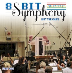 8-Bit Symphony - Just the Chips: First Half