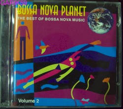 Bossa Nova Planet: The Best of Bossa Nova Music, Volume 2