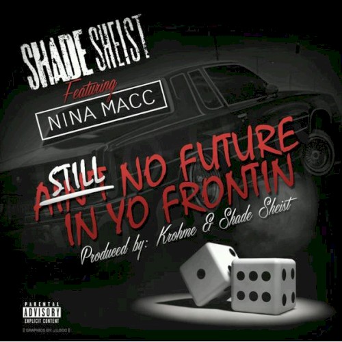 Still No Future In Yo Frontin