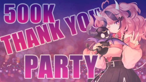 500K Thank You Party