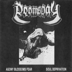 Agony Blossoms Fear // Soul Deprivation