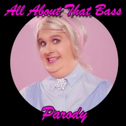 All About That Bass Parody