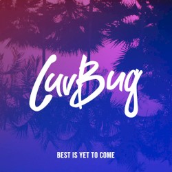 Best Is Yet to Come