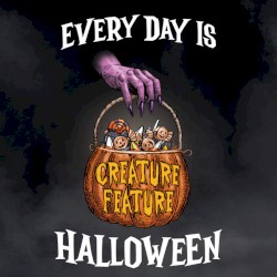 Every Day Is Halloween