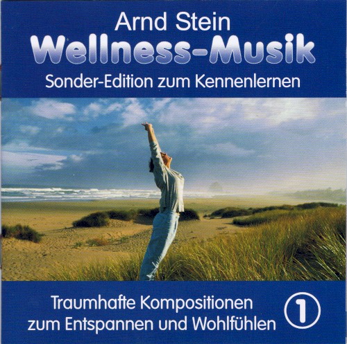 Wellness-Musik 1: Traumhafte Kompositionen zum Entspannen und Wohlfühlen