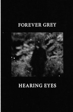 Forever Grey / Hearing Eyes