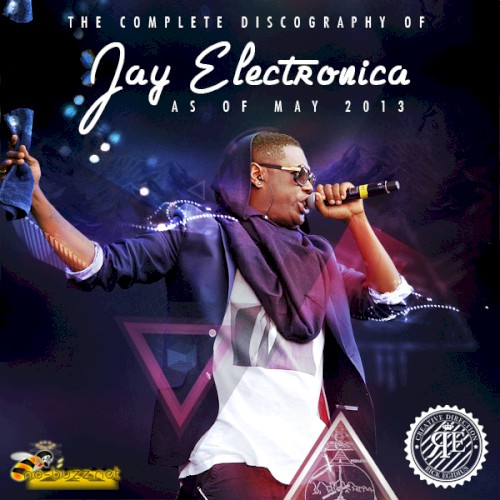 The Complete Discography of Jay Electronica as of May 2013
