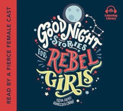 Good Night Stories for Rebel Girls
