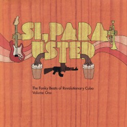 Sí, Para Usted: The Funky Beats of Revolutionary Cuba, Volume 1