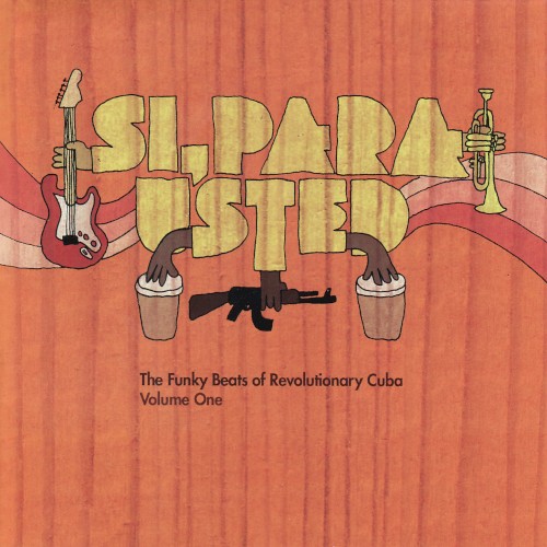 Sí, Para Usted: The Funky Beats of Revolutionary Cuba, Volume 1
