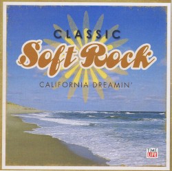 Classic Soft Rock: California Dreamin’
