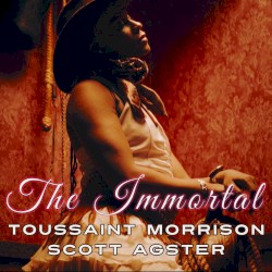 The Immortal (Toussaint Morrison Version)
