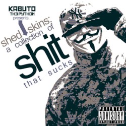 Shed Skins: A Collection of Shit that Sucks