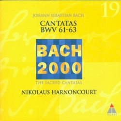 Geistliche Kantaten BWV 61 - 63