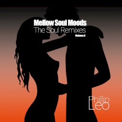 Mellow Soul Moods Volume 3 (The Soul Remixes)