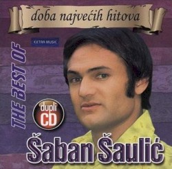 Šaban Šaulić: The Best Of