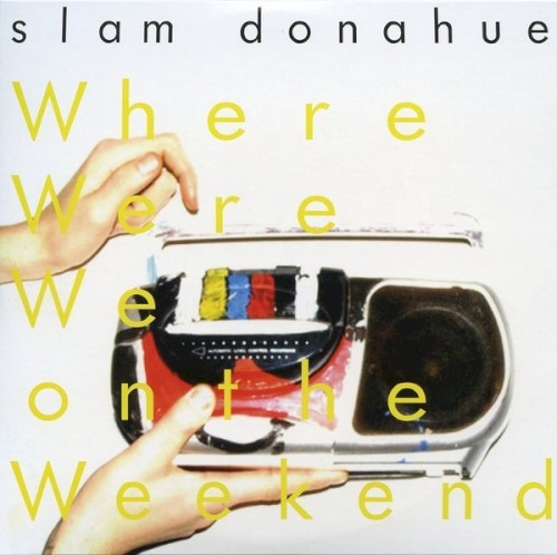Where Were We on the Weekend
