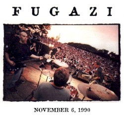 Fugazi Live Series, Volume 4: 1990-11-06: Terminal Export, Nancy, France