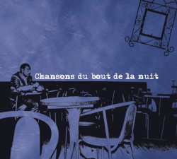 Chansons du bout de la nuit