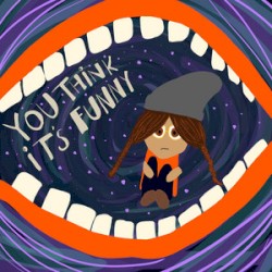 You Think It's Funny
