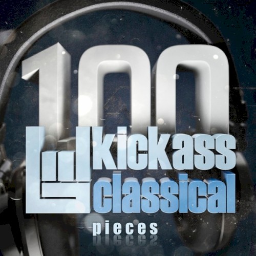 100 Kickass Classical Pieces