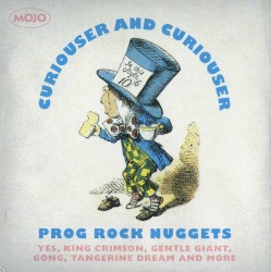 Curiouser and Curiouser: Prog Rock Nuggets