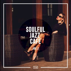 Soulful Jazz Cafe, Vol 2