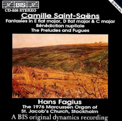 Fantasies in E-flat major, D-flat major & C major / Bénédiction nuptiale / The Preludes and Fugues