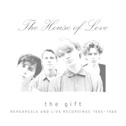 The Gift: Rehearsals & Live Recordings 1986–1988