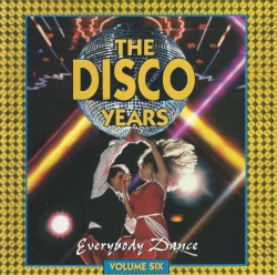 The Disco Years, Volume 6: Everybody Dance