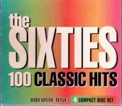 The Sixties: 100 Classic Hits, Volume One