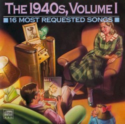 16 Most Requested Songs The 1940s, Volume I