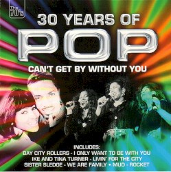 30 Years Of Pop - Can't Get By Without You
