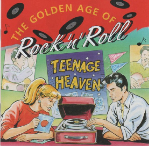 The Golden Age of Rock ’n’ Roll: Teenage Heaven