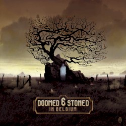Doomed & Stoned in Belgium