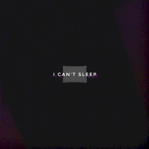 i can't sleep